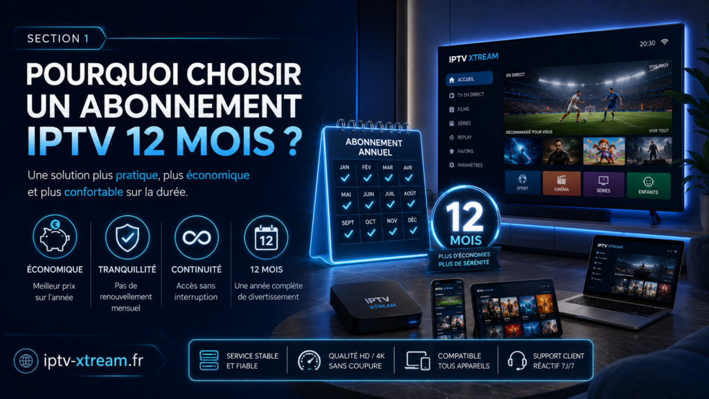 Abonnement IPTV 12 mois pas cher : profitez d’une année complète de divertissement au meilleur prix Abonnement IPTV 12 mois pas cher