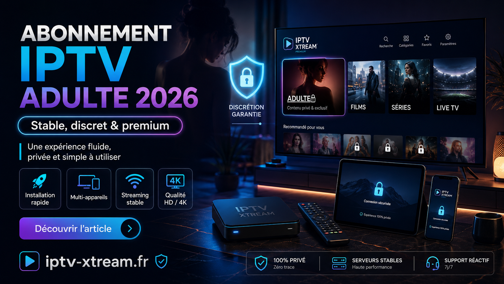 Abonnement IPTV adulte 2026 : choisissez une offre stable, discrète et premium